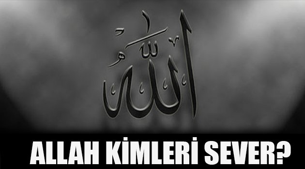Allah Kimleri Sever?