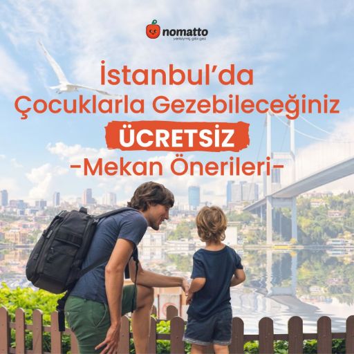 İstanbul'da Çocuklarla Gidebileceğiniz Ücretsiz Mekan Önerileri